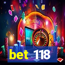 bet 118